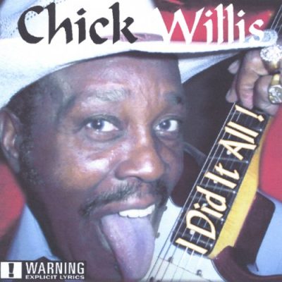 Chick Willis - I Did It All (2005)