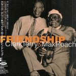 Clark Terry & Max Roach - Friendship (2005)