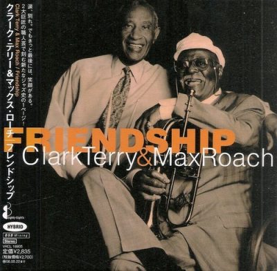 Clark Terry & Max Roach - Friendship (2005)