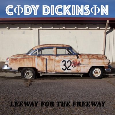 Cody Dickinson - Leeway for the Freeway (2016)