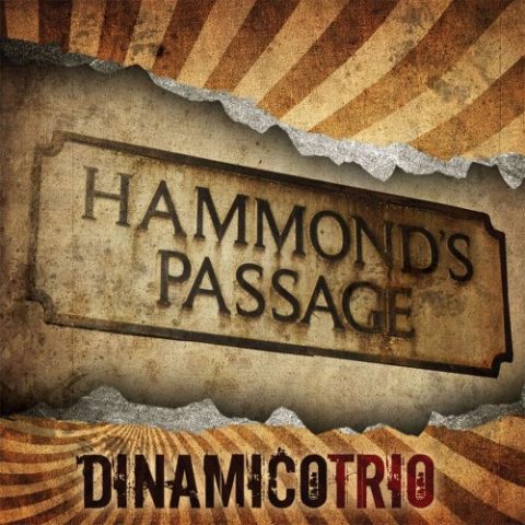 Dinamico Trio - Hammond's Passage (2013)