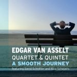 Edgar Van Asselt Quartet - A Smooth Journey (2009/2022)