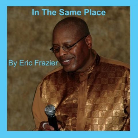 Eric Frazier - In the Same Place (2016)