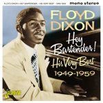 Floyd Dixon - Hey! Bartender - His Very Best, 1949-1959 (2016)