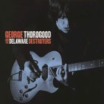 George Thorogood & The Delaware Destroyers (1977/2015)