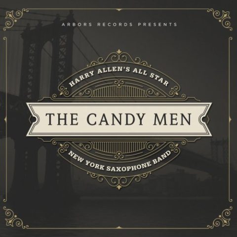 Harry Allen's All Star New York Saxophone Band - The Candy Men (2016)