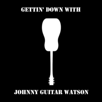 Johnny Guitar Watson - Gettin' Down With (1978)
