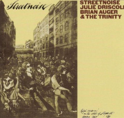 Julie Driscoll, Brian Auger & The Trinity - Streetnoise (1964/2004)