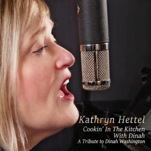 Kathryn Hettel - Cookin' in the Kitchen with Dinah: A Tribute to Dinah Washington (2016)