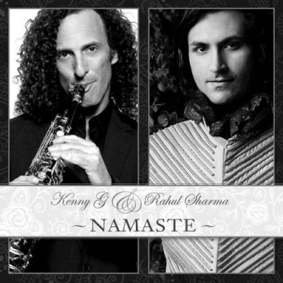 Kenny G & Rahul Sharma - Namaste (2012)