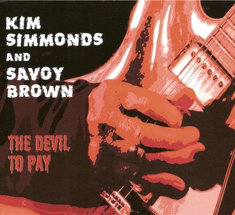 Kim Simmonds and Savoy Brown - The Devil To Pay (2015)