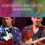 Larry Carlton & Lee Ritenour - Live on Wowow Tokyo, 1995 (2022)