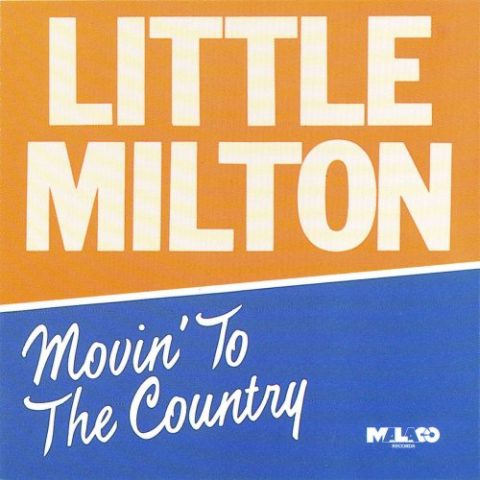 Little Milton - Movin' to the Country (1987)