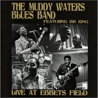 Muddy Waters Blues Band feat. B.B. King- Live At Ebbets Field (2015)