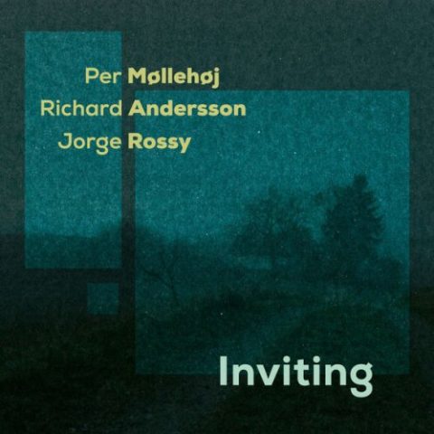 Per Møllehøj, Richard Andersson & Jorge Rossy - Inviting (2022)