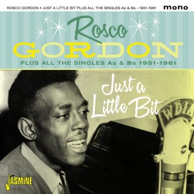 Rosco Gordon - Just a Little Bit Plus All the Singles As & BS, 1951 - 1961 (2016)