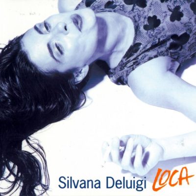 Silvana Deluigi - Loca (2022)