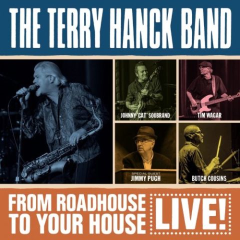 The Terry Hanck Band - From Roadhouse To Your House (2016)