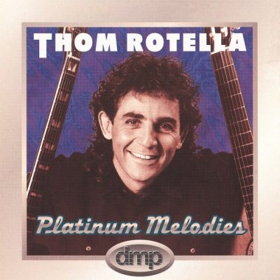 Thom Rotella - Platinum Melodies (1996)