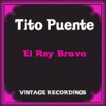 Tito Puente - El Rey Bravo (1961/2021)
