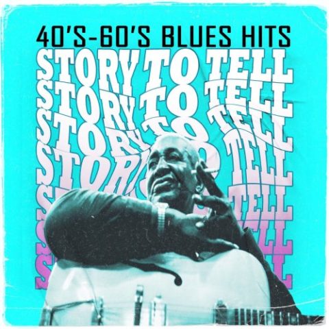 VA - Story to Tell (40'S - 60'S Blues Hits) (2022)