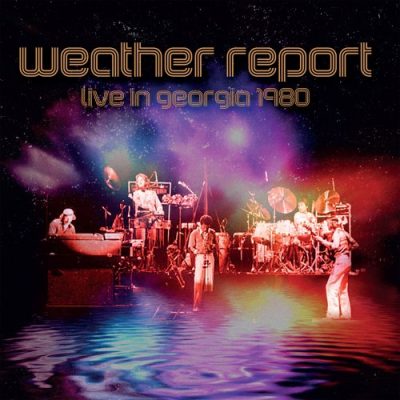 Weather Report - Live in Georgia 1980 (2022)