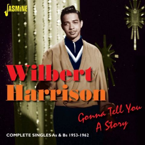 Wilbert Harrison - Gonna Tell You a Story - Complete Singles As & BS 1953 - 1962 Gonna Tell You a Story - Complete Singles As & Bы 1953-1962 (2014)