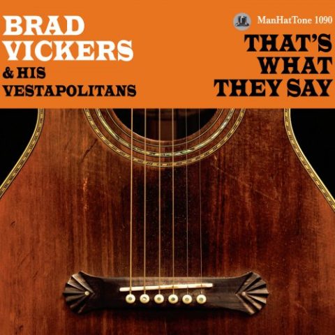 Brad Vickers & His Vestapolitans - That's What They Say (2015)