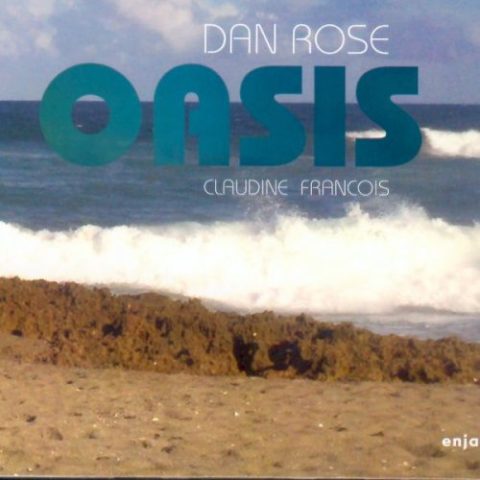 Dan Rose & Claudine Francois - Oasis (2013)