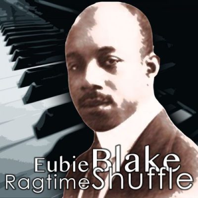 Eubie Blake - Ragtime Shuffle (2013)