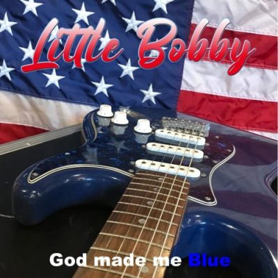 Little Bobby - God Made Me Blue (2022)