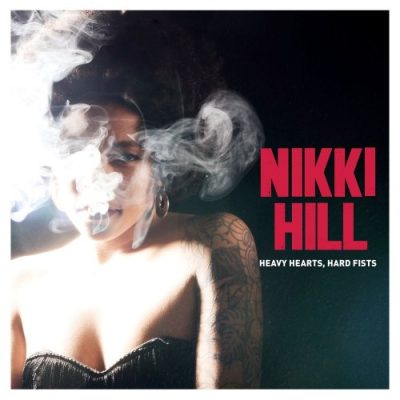 Nikki Hill - Heavy Hearts Hard Fists (2015)
