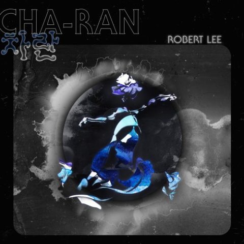 Robert Lee - Cha-Ran (2022)