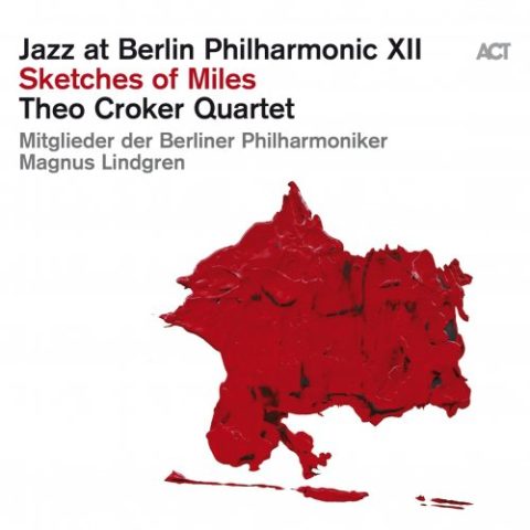 Theo Croker Quartet, Mitglieder der Berliner Philharmoniker & Magnus Lindgren - Jazz at Berlin Philharmonic XII: Sketches of Miles (2022)