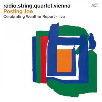 radio.string.quartet.vienna - Posting Joe - Celebrating Weather Report (Live) (2013)