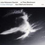 Julia Hulsmann Quartet w/ Theo Bleckmann - A Clear Midnight: Kurt Weill and America (2015)