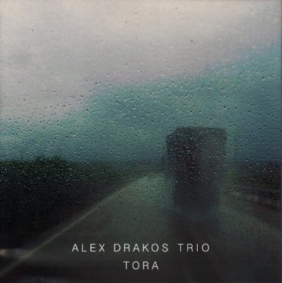 Alex Drakos Trio - Tora (2015)