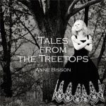Anne Bisson - Tales From The Treetops (2014)