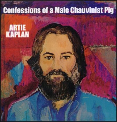 Artie Kaplan - Confessions Of A Male Chauvinist Pig (1997)