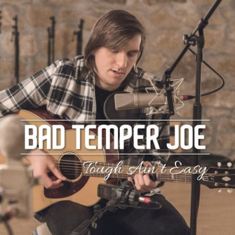 Bad Temper Joe - Tough Ain't Easy (2015)