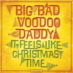Big Bad Voodoo Daddy - It Feels Like Christmas Time (Deluxe Edition) (2013)