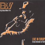 Big Daddy Wilson - Live in Europe - From Bremen To Paris (2014)