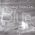Cheap Tequila - A Thing Called Blues (2016)