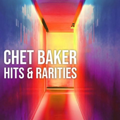 Chet Baker - Hits and Rarities (2022)