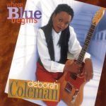 Deborah Coleman - Where Blue Begins (1998)