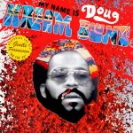 Doug Hream Blunt - My Name Is Doug Hream Blunt (2015)