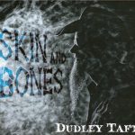 Dudley Taft - Skin and Bones (2015)