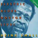 Electric Blues Doctor - Drink Small Live! (1988)
