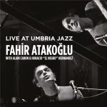 Fahir Atakoglu - Live at Umbria Jazz (2016)