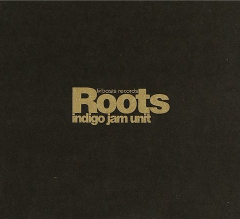 Indigo Jam Unit - Roots (2010)